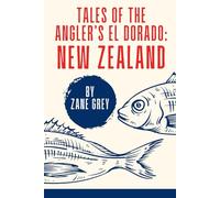 Tales of The Angler's Eldorado: New Zealand