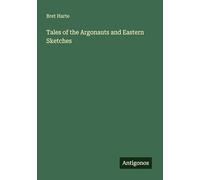 Tales of the Argonauts and Eastern Sketches