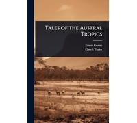 Tales of the Austral Tropics