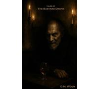 Tales of The Bastard Drunk: 10th Anniversary Edition