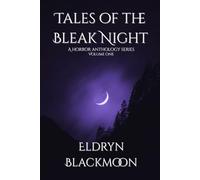 Tales of the Bleak Night: Vol. 1