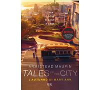 Tales of the city. L'autunno di Mary Ann - 2019 - Rizzoli