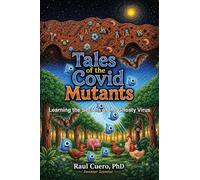 Tales of the Covid Mutants: Learning the Secrets of the Ghosty Virus