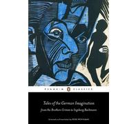 Tales of the German Imagination from the Brothers Grimm to Ingeborg (Tascabile)