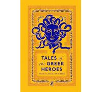 Tales of the Greek Heroes: Puffin Clothbound Classics