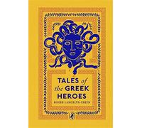 Tales of the Greek Heroes: Puffin Clothbound Classics - Green Roger Lancelyn