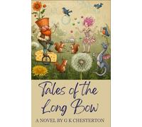 Tales of the Long Bow: A Whimsical Satire of the Absurd and the Impossible