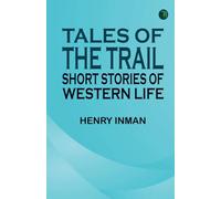 Tales of the Trail: Short Stories of Western Life