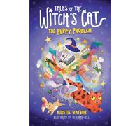 Tales of The Witch's Cat: The Puppy Problem: A magical children's adventure for ages 5+