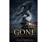 Tales of the Wolf: Gone: A Spells & Bites Novella