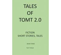 Tales of TomT 2.0: BOOK THREE
