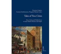 Tales of two cities. News, stories and media events in early modern Florence and Naples