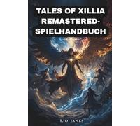 TALES OF XILLIA REMASTERED-SPIELHANDBUCH: Die Geheimnisse von Rieze Maxia enthüllen