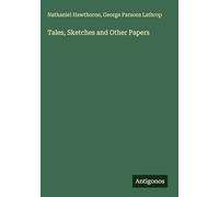 Tales, Sketches and Other Papers
