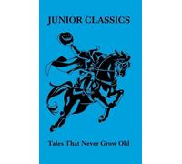 Tales That Never Grow Old (Copertina rigida) Junior Classics