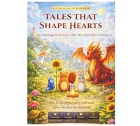 Tales That Shape Hearts: 20 Bedtime Stories for Building Courage, Kindness & Emotional Intelligence in Children