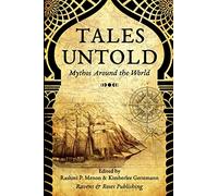 Tales Untold: Mythos Around the World