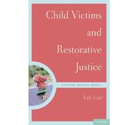 Tali Gal Child Victims and Restorative Justice (Copertina rigida)