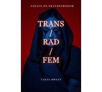 Talia Bhatt Trans/Rad/Fem (Copertina rigida)