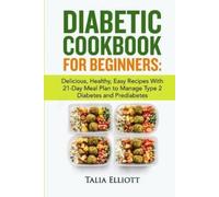 Talia Elliott Diabetic Cookbook for Beginners (Tascabile)