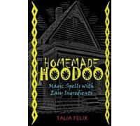 Talia Felix Homemade Hoodoo (Tascabile)
