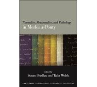 Talia Welsh Normality, Abnormality, and Pathology in Merleau-Ponty (Tascabile)