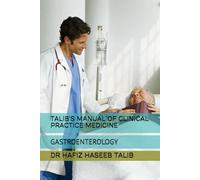 TALIB'S MANUAL OF CLINICAL PRACTICE MEDICINE: GASTROENTEROLOGY