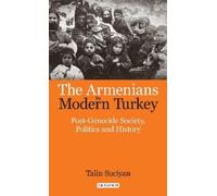 Talin Suciyan The Armenians in Modern Turkey (Tascabile)