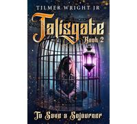 Talisgate Book Two: To Save a Sojourner: 2