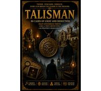 TALISMAN: 80 CASES OF LOGIC AND DEDUCTION + 10 STRATEGY CHALLENGES: Solve Theft Mysteries Like a True Detective