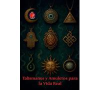 Talismanes y Amuletos para la Vida Diaria