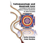 Seila Orienta Fran Talismanology and Mantram Lore According to Fran (Tascabile)
