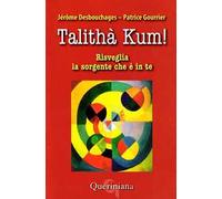 Talithà kum! Risveglia la sorgente che è in te
