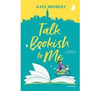 Talk bookish to me. Ediz. italiana