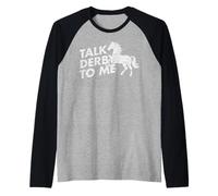 Talk Derby To Me Divertente Equitazione Equitazione #25D1F Maglia con Maniche Raglan