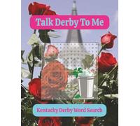 Talk Derby To Me: Kentucky Derby Word Search. 8.5x11 Inches. 57 Puzzles.