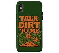 Talk Dirt to Me - Gioco di parole divertente per amanti delle piante da giardinaggio Custodia per iPhone X/XS
