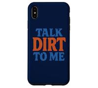Talk Dirt to Me - Gioco di parole divertente per amanti delle piante da giardinaggio Custodia per iPhone XS Max