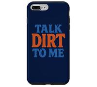 Talk Dirt to Me - Gioco di parole divertente per amanti delle piante da giardinaggio Custodia per iPhone 7 Plus/8 Plus