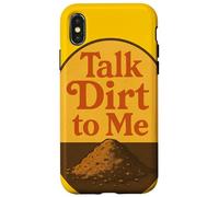 Talk Dirt to Me - Gioco di parole divertente per amanti delle piante da giardinaggio Custodia per iPhone X/XS