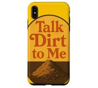 Talk Dirt to Me - Gioco di parole divertente per amanti delle piante da giardinaggio Custodia per iPhone XS Max