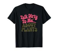 Talk Dirty to Me... About Plants - Umorismo botanico retrò Maglietta