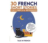 Talk in French Frederic B 30 French Short Stories for Complete Begi (Tascabile)