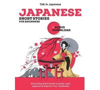Talk in Japanes Japanese Short Stories for Beginners + Audio Downloa (Tascabile)