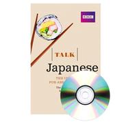 Talk Japanese: The Ideal Japanese Course: The ideal Japanese course for absolute beginners