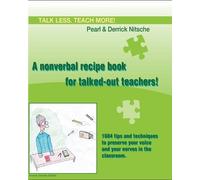Talk less. Teach more A nonverbal recipe book for talked-out teache (Tascabile)
