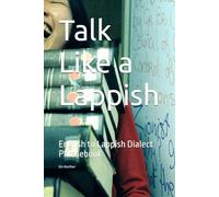 Talk Like a Lappish: English to Lappish Dialect Phrasebook