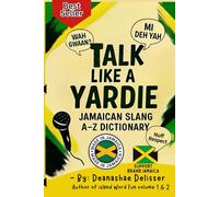Talk Like A Yardie: Jamaican Slang A-Z Dictionary