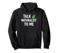 Talk Naturalist to Me Leaf - Umorismo Amante della Natura Felpa con Cappuccio