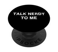 Talk Nerdy to Me Saying Divertente Scuola Lavoro Festa Celebrazione PopSockets PopGrip Adesivo